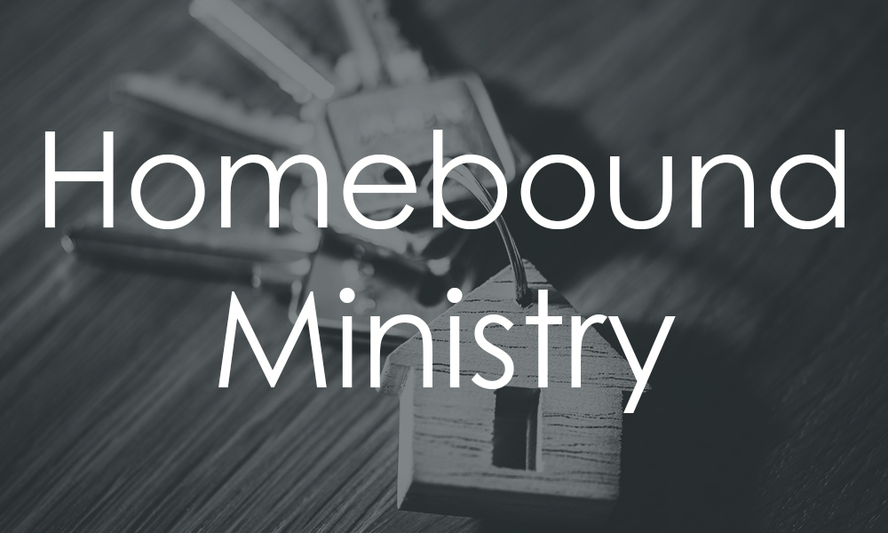 Homebound Ministry